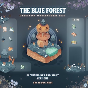 May include: A digital desktop organizer set titled THE BLUE FOREST DESKTOP ORGANIZER SET, featuring a central mushroom-shaped house on a grassy island, various icons, and a To Do list section, including day and night versions for customization.