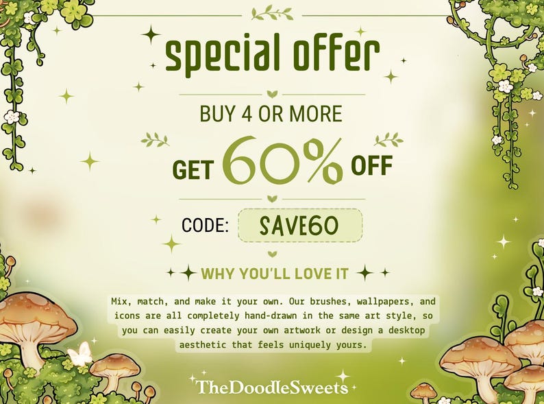 May include: A promotional graphic with a light green background featuring illustrations of mushrooms and vines. The text reads: special offer, BUY 4 OR MORE GET 60% OFF, CODE: SAVE60, WHY YOU'LL LOVE IT, and TheDoodleSweets, along with descriptive text.