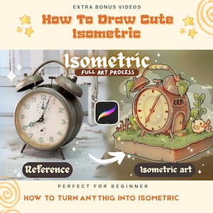 May include: A digital tutorial graphic titled How To Draw Cute Isometric featuring a reference photo of a vintage twin-bell alarm clock next to a stylized isometric illustration of the same clock transformed into a small house with a creature.