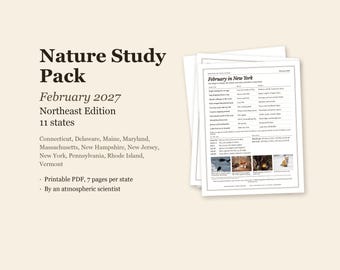 May include: A Nature Study Pack for February 2027, Northeast Edition, covering 11 states including Connecticut, Delaware, Maine, Maryland, Massachusetts, New Hampshire, New Jersey, New York, Pennsylvania, Rhode Island, and Vermont. The printable PDF includes 7 pages per state, featuring a nature guide with text and small colour photographs.