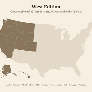 May include: A map of the United States with the West Edition highlighted in brown. Text reads: West Edition, One pack for each of these 11 states, March, April and May 2027. Listed states include Alaska, California, Colorado, Hawaii, Idaho, Montana, Nevada, Oregon, Utah, Washington, and Wyoming.