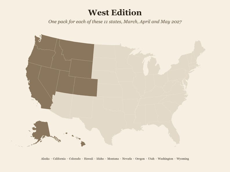 May include: A map of the United States with the West Edition highlighted in brown. Text reads: West Edition, One pack for each of these 11 states, March, April and May 2027. Listed states include Alaska, California, Colorado, Hawaii, Idaho, Montana, Nevada, Oregon, Utah, Washington, and Wyoming.