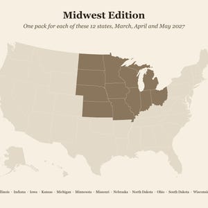 May include: A map of the United States on a cream background with twelve Midwest states highlighted in brown. The text reads Midwest Edition, One pack for each of these 12 states, March, April and May 2027, followed by the names of the twelve states.