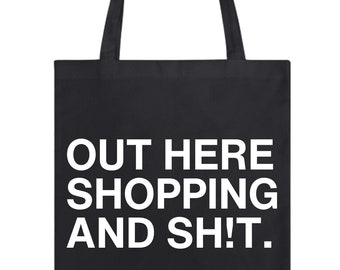 Out Here Shopping and Sh*t Tote Bag - Black