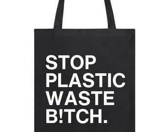 Stop Plastic Waste B*tch Tote Bag - Black