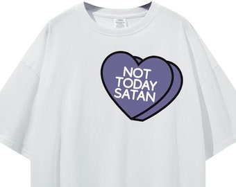 Not Today Satan T-shirt, Unisex