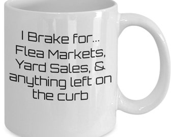 Funny Yard Sale Mug, Yard Sale Coffee Cup, Rummage Sale Mug, Curb Pick up Mug, Curb Finds, Flea Market Mug, Garage Sale Mug