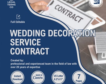 May include: A blue and white graphic with the text "Wedding Decoration Service Contract" in white. The graphic also includes the text "Created by: professional and experienced team in the field of law with over 20 years of expertise". The graphic also includes the text "Instant Download", "Made in Canva", "US Letter 8.5"x11"", and "7 Pages".