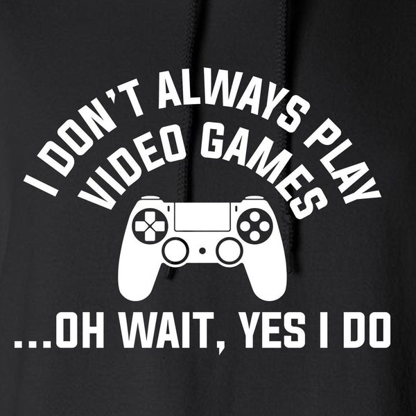 I Don't Always Play Video Games Cut Files | Cricut | Silhouette Cameo | Svg Cut Files | Digital File | PDF | Eps | DXF | PNG | Video Games