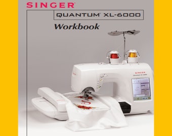 Singer XL-6000 Quantum Workbook ,Only digital download format