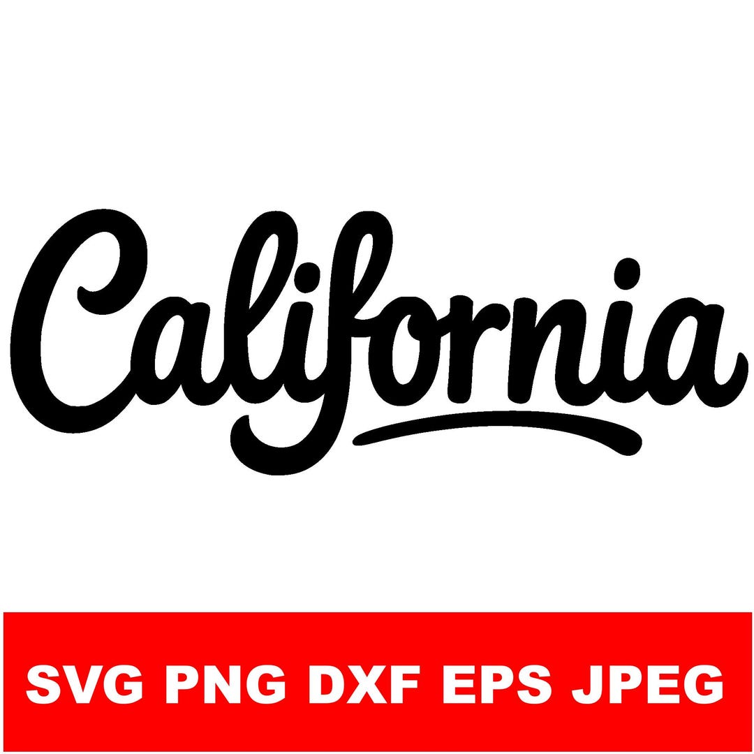 California SVG, California Script , Cricut File, Silhouette Cut File ...