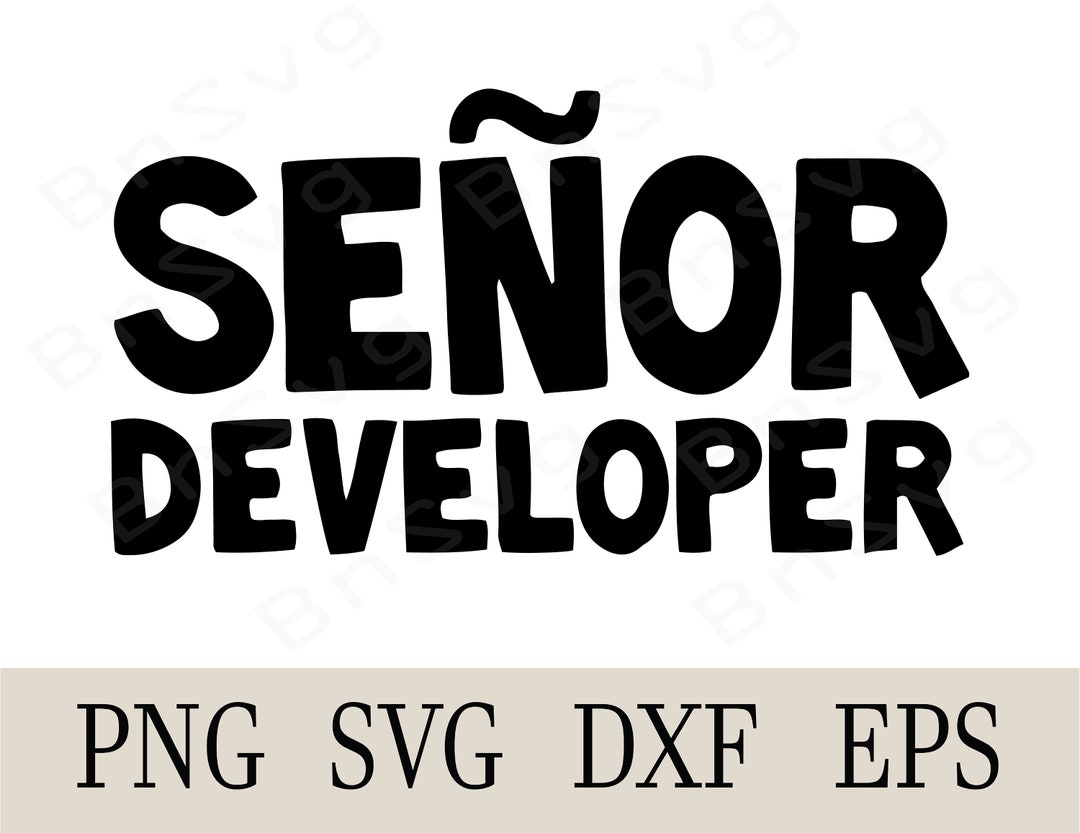 Senor Developer , Developer PNG, Cutting File EPS, Cut Files ...