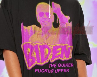 BIDEN Retro T-shirt - Biden Bootleg Tees, Biden Long Sleeve Shirt, Biden Homage Shirt, Biden Kids Tee Quicker Fcker Upper