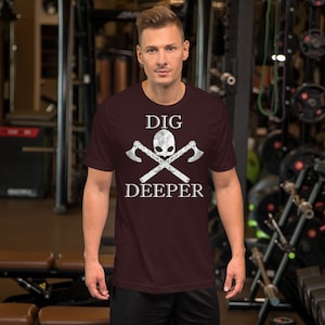 Dig Deeper Viking Warrior Shirt, Mens Wiking Tee, Womens Vikungur T-shirt