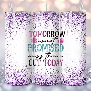 Cuss Them Out Today Funny Tumbler Wrap, Sarcastic Snarky Sassy 20oz Skinny Straight Tumbler Wrap Sublimation Design, Png