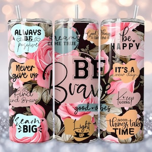 Be Brave daily affirmation sublimation design tumbler design Affirmation 20oz Skinny Tumbler Sublimation Png File