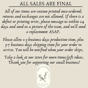 Peut inclure: Texte graphique avec les mots "ALL SALES ARE FINAL" en noir sur un fond beige clair. Le texte ci-dessous explique la politique de retour de la boutique et les d&eacute;lais de production et d'exp&eacute;dition. Le texte se termine par "Merci de soutenir notre petite entreprise !" et un logo avec les mots "Emma & Elizabeth Design Co."