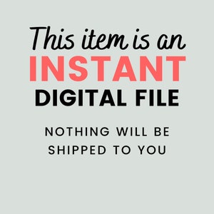 Op de afbeelding: Tekstafbeelding met de woorden "This item is an INSTANT DIGITAL FILE. NOTHING WILL BE SHIPPED TO YOU."