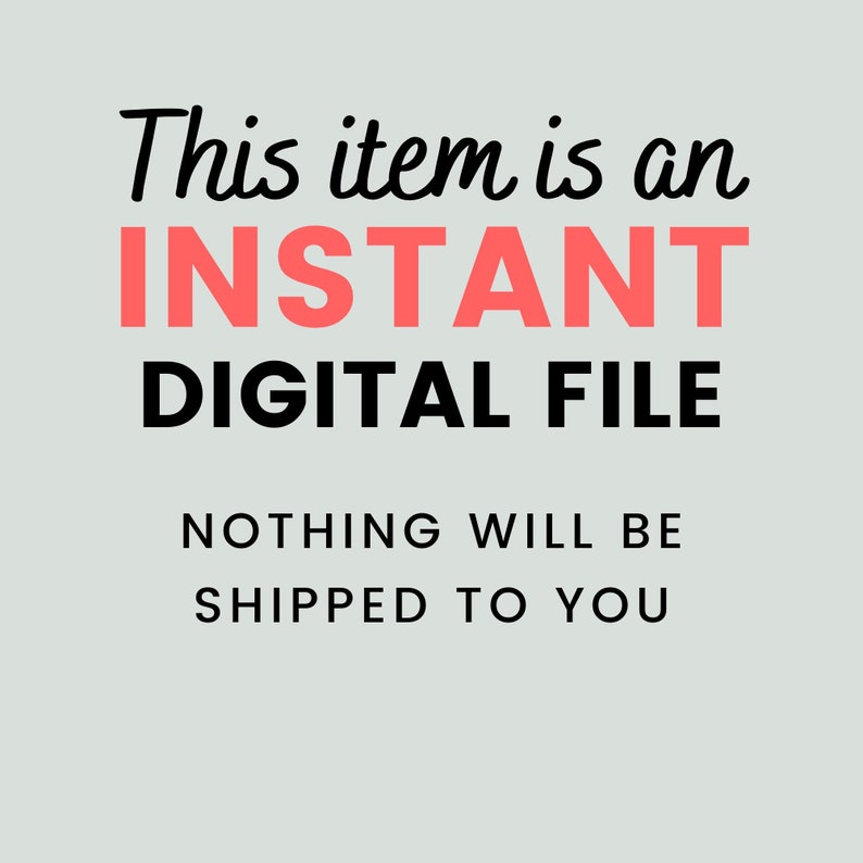 Op de afbeelding: Tekstafbeelding met de woorden "This item is an INSTANT DIGITAL FILE. NOTHING WILL BE SHIPPED TO YOU."