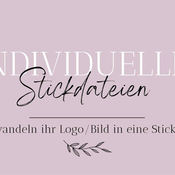 Stickdatei Digitalisierung nach Wunsch. Logo, eigene Vorlage, Schriftzug, Applikationen