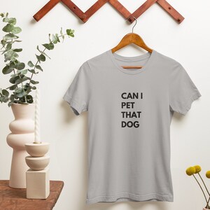 Dog Lover Shirt, Can I Pet That Dog T-Shirt, Funny Dog Shirt, Pet Lover Shirt, Pet Lover Christmas Gift, Gift For Her, Dog Mom Gift