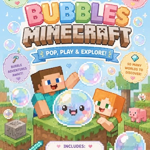 Pode incluir: Um cartaz com o tema Minecraft intitulado BUBBLES MINECRAFT POP, PLAY & EXPLORE! apresentando os personagens pixelizados Steve e Alex numa paisagem relvada com bolhas, um porco cor-de-rosa, uma espada e caixas de texto sobre o jogo.