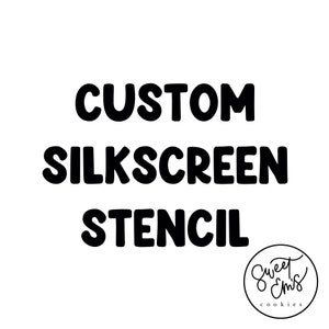 Custom Silkscreen Stencil