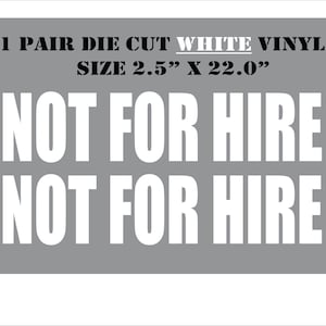 Not For Hire Die Cut from WHITE High Quality Vinyl DOT Trucks, Vans, Safety Dept. 2.5&quot; x 22.0&quot; (1 Pair) Sticker Decal L29 Free Same Day Ship