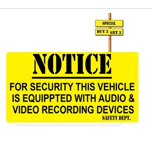 Notice For Security This Vehicle Is Equipped with Audio & Video Recording Devices Safety 2.5" x 4.5" Sticker Buy 2 Receive a 3rd one Free