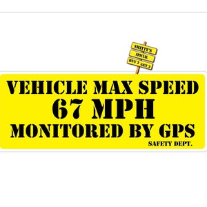 Vehicle Max Speed 67 MPH Monitored By GPS, Taxi, Trucks Vans Safety Dept. 3.25&quot; x 8.5&quot; Sticker Decal Buy 2 Get 3 P851 Free Same Day Shipping
