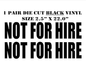 Not For Hire Die Cut From BLACK High Quality Vinyl DOT Trucks, Safety 2.5" x 22.0" (1 Pair) Sticker L29 Free Same Day Shipping and Tracking