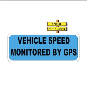 Vehicle Speed Monitored By GPS, Taxi, Trucks, Vans, Safety Dept. 3.25&quot; x 8.0&quot; Blue Sticker Decal Buy 2 Receive a 3rd one Free P1006