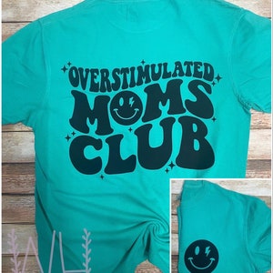 Overstimulated Moms Club, Sarcasm, Mom Humor, Sarcastic Tee, Mental Health, Funny Graphic Tee, Women&#39;s Sweatshirt, Gift for Mom, Good Mom