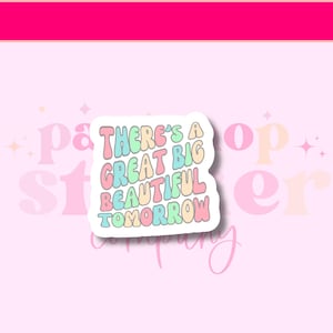 Great Big Beautiful Tomorrow Sticker | Carousel of Progress Vinyl Decal | Retro Disney Quote Sticker for Planners, Bottles & Laptops