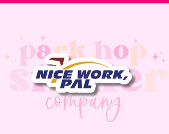 Soarin' Sticker: Epcot Ride Quote - "Nice Work, Pal"