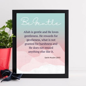 Be Gentle Islamic Reminder | Islamic wall art | Hadith art | Islamic quote | Wall hanging | printable hadith | Islamic poster children room