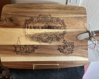 Family & Friends Charcuterie Board- Laser Engraved