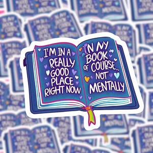 Bookish Sticker| In A Really Good Place Right Now| Anxiety Sticker| Book Lover Decal| Laptop Decal| Gifts For Readers| Funny Kindle Sticker
