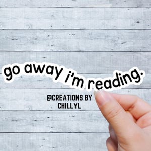 Go Away I&#39;m Reading Sticker, Book Lover Sticker, Funny Bookish Gift, Introvert Book Sticker, Waterproof Matte Glossy Vinyl, Laptop Sticker