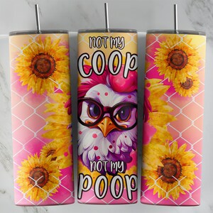 Not my Coup Not my Poop 20oz Tumbler
