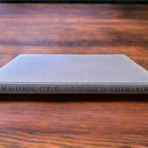 First Edition 1981 “Mastering Color and Design In Watercolor” Hardcover Book, Art History, Art Reference Book