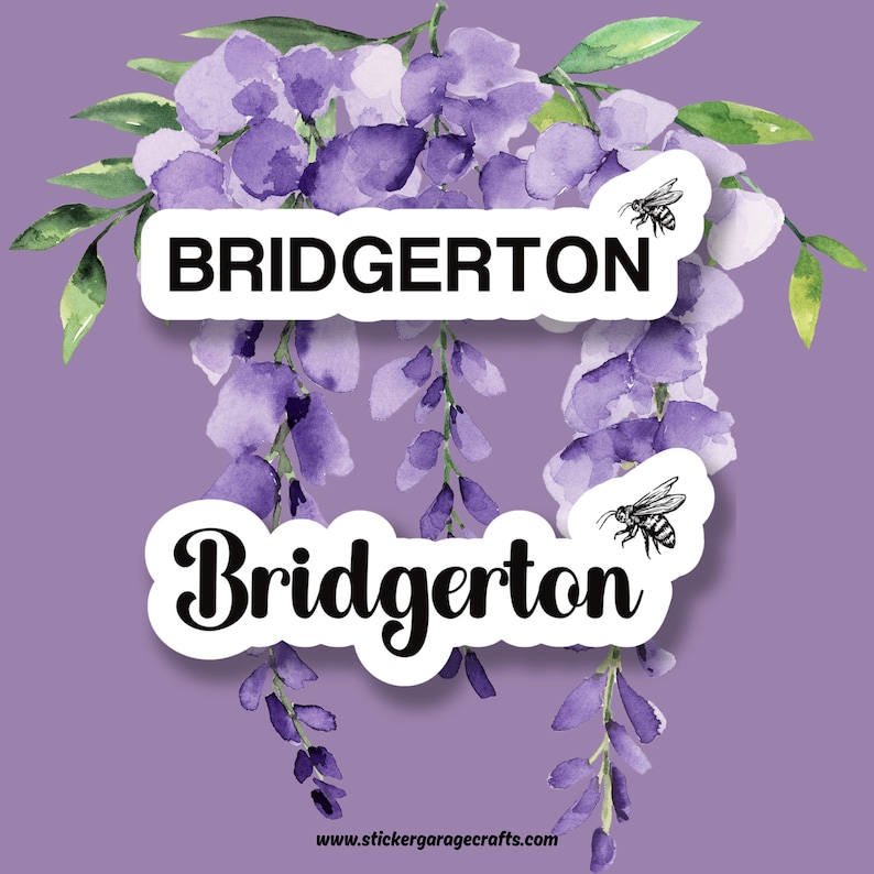 May include: Two sticker designs featuring the word "Bridgerton" in black text on a white background. The top sticker has the word in all caps, while the bottom sticker has the word in a cursive font. Both stickers are surrounded by a watercolor illustration of purple wisteria flowers.