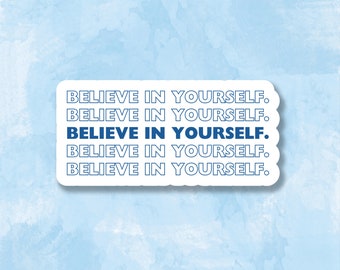 Believe In Yourself: Motivational Vinyl Sticker
