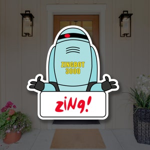 May include: A light blue robot-shaped sign with the text "ZINGBOT 3000" and "ZING!" in red. The robot has a red eye and black accents. The sign is on a white background with a black outline.
