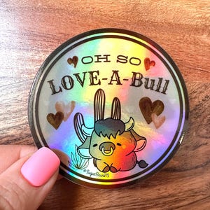 Sticker oh so love-a-bull, sticker vache mignonne, sticker taureau, sticker western, sticker animaux de la ferme, sticker vache holographique, sticker taureau mignon