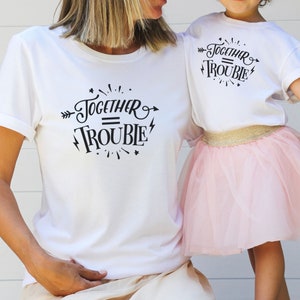 Mommy and me shirts, Daddy and me shirts, sibling shirts,Matching Family Shirts, Together we&#39;re trouble, family portrait
