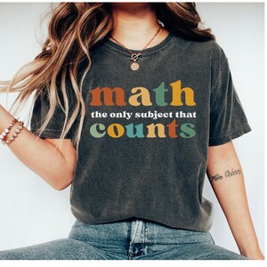 Math the only Subject that Counts Comfort Colors® T-Shirt, Math Counts Funny Shirt, Gift for Math Teacher, Math Tutor Tee, Math Lover TShirt