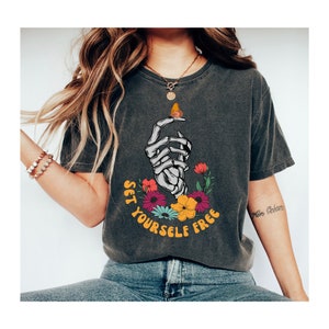Set Yourself Free Comfort Colors® T-shirt,  Skeleton Hand Shirt, Mental Health Shirt, Therapy Shirt, Therapist Shirt, Motivational Shirt