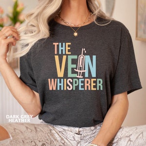 Funny Nurse Shirt, Phlebotomist Nurse Shirt, The Vein Whisperer Shirt, Nurse Week Shirt, Nursing Grad T-Shirt, Nurse Gift Idea