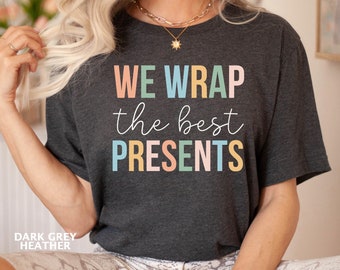 Mother Baby Nurse Shirt, We Wrap The Best Presents Shirt, Nursing Family Shirt, Mother Baby Nurse Gift, Postpartum Nurse Shirt, OBGYN Nurse